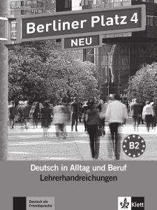 Berliner Platz 4 NEUDeutsch in Alltag und Beruf. Lehrerhandbuch